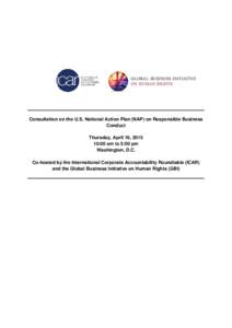 Consultation on the U.S. National Action Plan (NAP) on Responsible Business Conduct Thursday, April 16, :00 am to 5:00 pm Washington, D.C. Co-hosted by the International Corporate Accountability Roundtable (ICAR)