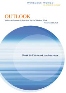 OUTLOOK Visions and research directions for the Wireless World November 2013, No 9 Multi-RAT Network Architecture