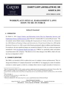 CHARITY & NFP LAW BULLETIN NO. 389 AUGUST 24, 2016 EDITOR: TERRANCE S. CARTER WORKPLACE SEXUAL HARASSMENT LAWS SOON TO BE IN FORCE
