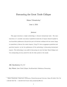 Forecasting the Great Trade Collapse Hakan Yilmazkuday June 4, 2016 Abstract This paper introduces a simple methodology to forecast international trade. The main