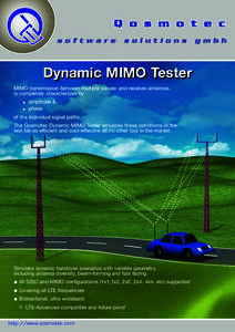 Dynamic MIMO Tester MIMO transmission between multiple sender and receiver antennas is completely characterized by amplitude & phase of the individual signal paths.