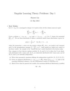 Singular Learning Theory Problems: Day 1 Shaowei Lin 21 MayToric Models. Let A = (aij ) be a nonnegative integer d×k matrix where all the column sums are equal: d