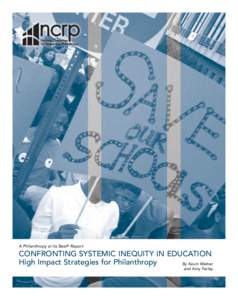 A Philanthropy at Its Best® Report  CONFRONTING SYSTEMIC INEQUITY IN EDUCATION High Impact Strategies for Philanthropy By Kevin Welner and Amy Farley