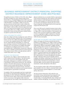 BUSINESS IMPROVEMENT DISTRICT/PRINCIPAL SHOPPING DISTRICT/BUSINESS IMPROVEMENT ZONE (BID/PSD/BIZ) Through the provisions of Public Act 120 of 1961, cities, villages, and urban townships may create a Business Improvement 
