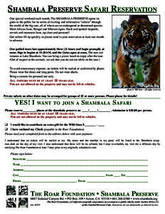 Shambala Preserve Safari Reservation One special weekend each month, The SHAMBALA PRESERVE opens its gates to the public for its series of exciting and informative “safaris” through the world of the big cats, all of 