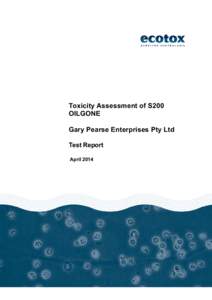 Toxicity Assessment of S200 OILGONE Gary Pearse Enterprises Pty Ltd Test Report April 2014
