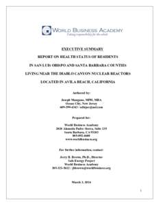 EXECUTIVE SUMMARY REPORT ON HEALTH STATUS OF RESIDENTS IN SAN LUIS OBISPO AND SANTA BARBARA COUNTIES LIVING NEAR THE DIABLO CANYON NUCLEAR REACTORS LOCATED IN AVILA BEACH, CALIFORNIA Authored by: