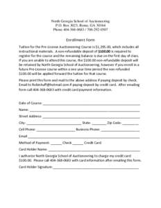 North Georgia School of Auctioneering P.O. Box 3025, Rome, GAPhoneEnrollment Form Tuition for the Pre-License Auctioneering Course is $1,295.00, which includes all