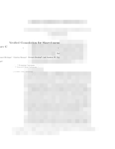 Verified Compilation for Shared-memory C Lennart Beringer1 , Gordon Stewart1 , Robert Dockins2 , and Andrew W. Appel1 1 2