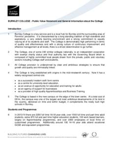BURNLEY COLLEGE : Public Value Statement and General Information about the College  Introduction 1  Burnley College is a key service and is a local hub for Burnley and the surrounding area of