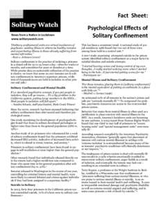 Fact Sheet: News from a Nation in Lockdown www.solitarywatch.com “[Solitary confinement] units are virtual incubators of psychoses--seeding illness in otherwise healthy inmates and exacerbating illness in those already