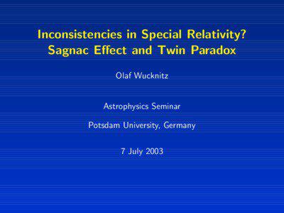 Inconsistencies in Special Relativity? Sagnac Effect and Twin Paradox Olaf Wucknitz