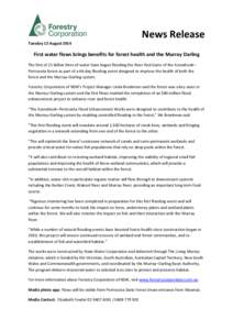 News Release Tuesday 12 August 2014 First water flows brings benefits for forest health and the Murray Darling The first of 21 billion litres of water have begun flooding the River Red Gums of the Koondrook– Perricoota