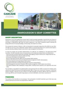AMAROUSSION’S SEAP COMMITTEE SHORT DESCRIPTION   Amaroussion is one of the leading ci es in Greece when it comes to energy sustainability. It was the first city in Greece to  introduce an inte