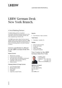 Landesbank Baden-Württemberg  LBBW German Desk New York Branch. A local Banking Partner. A reliable banking partner is one whose