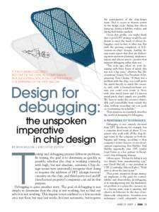 It’s not widely discussed, but one of the critical components in a successful SoC is on-chip provision for bringing up the first silicon.  Design for