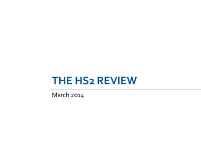THE HS2 REVIEW March 2014 THE HS2 REVIEW  Maximising HS2 opportunities