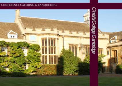 CONFERENCE CATERING & BANQUETING  Christ’s College, Cambridge INTRODUCTION