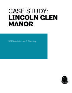 Case Study: Lincoln glen Manor SGPA Architecture & Planning  Authors