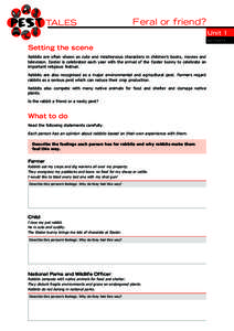 Feral or friend? Unit 1 activity Setting the scene Rabbits are often shown as cute and mischievous characters in children’s books, movies and