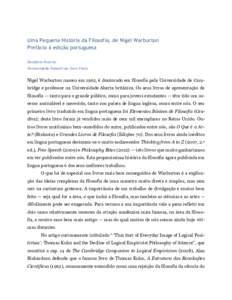 Uma Pequena História da Filosofia, de Nigel Warburton Prefácio à edição portuguesa Desidério Murcho Universidade Federal de Ouro Preto  Nigel Warburton nasceu em 1962, é doutorado em filosofia pela Universidade de