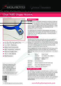 Technical Datasheet  Type HBD Drum Heaters Applications: The HBD heater is specifically designed for melting or reducing the viscosity of soaps, fats, waxes, varnishes and oil based type