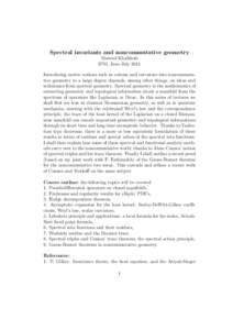 Spectral invariants and noncommutative geometry Masoud Khalkhali IPM, June-July 2011 Introducing metric notions such as volume and curvature into noncommutative geometry to a large degree depends, among other things, on 