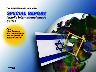The Anholt Nation Brands Index  Israel’s International Image Q3 2006 Plus: “How Germany