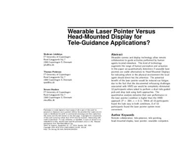 Wearable Laser Pointer Versus Head-Mounted Display for Tele-Guidance Applications? Shahram Jalaliniya IT University of Copenhagen Rued Langgaards Vej 7