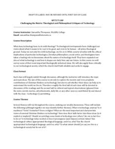 DRAFT SYLLABUS: MAY BE REVISED UNTIL FIRST DAY OF CLASS WYT3711HF Challenging the Matrix: Theological and Philosophical Critiques of Technology Course Instructor: Samantha Thompson, Wycliffe College Email: samanthae.thom