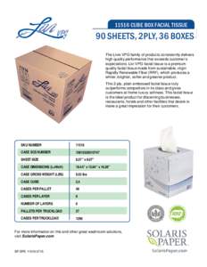 11516 CUBE BOX FACIAL TISSUE  90 SHEETS, 2PLY, 36 BOXES The Livi® VPG family of products consistently delivers high quality performance that exceeds customer’s expectations. Livi VPG facial tissue is a premium