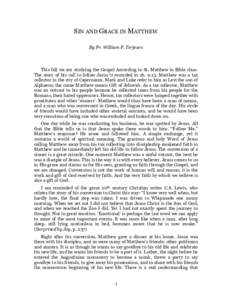 SIN AND GRACE IN MATTHEW By Pr. William P. Terjesen This fall we are studying the Gospel According to St. Matthew in Bible class. The story of his call to follow Jesus is recorded in ch. 9:13. Matthew was a tax collector