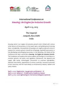 International Conference on  Housing : An Engine for Inclusive Growth April 11-13, 2013 The Imperial Janpath, New Delhi