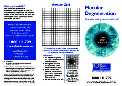 What help is available?  Amsler Grid Low vision aids and services People with varying degrees of vision loss