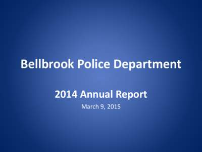 Bellbrook Police Department 2014 Annual Report March 9, 2015 MISSION STATEMENT The Mission of the Bellbrook Police Department