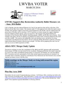 LWVBA VOTER MARCH 2016 LWVBA Supports Bay Restoration Authority Ballot Measure AA – June, 2016 Ballot LWV of the Bay Area has endorsed Measure AA, the $12 per parcel tax that will be on the June, 2016