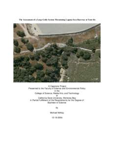 The Assessment of a Large Gully System Threatening Laguna Seca Raceway at Turn Six  A Capstone Project Presented to the Faculty of Science and Environmental Policy in the College of Science, Media Arts, and Technology