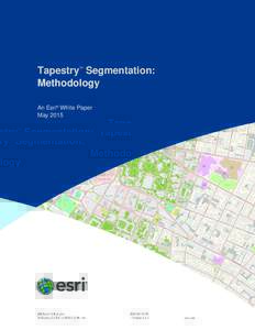 Tapestry Segmentation: Methodology ™ An Esri® White Paper May 2015