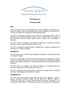 Financial Action Task Force  Groupe d’action financière  FATF Statement 16 October 2008 IRAN The FATF welcomes Iran’s recent engagement with the international community on antimoney laundering, notes the initial 