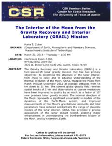 The Interior of the Moon from the Gravity Recovery and Interior Laboratory (GRAIL) Mission Maria T. Zuber SPEAKER: (Department of Earth, Atmospheric and Planetary Sciences, Massachusetts Institute of Technology)