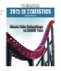 2015 IN STATISTICS Annual Review Munis Ride Refundings to $400B Year