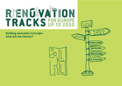 FOR EUROPE UP TO 2050 Building renovation in Europe what are the choices? 2050