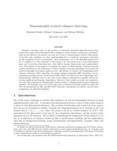 Dimensionality-reduced subspace clustering Reinhard Heckel, Michael Tschannen, and Helmut B¨olcskei December 14, 2015 Abstract Subspace clustering refers to the problem of clustering unlabeled high-dimensional data