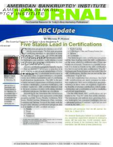 The Essential Resource for Today’s Busy Insolvency Professional  ABC Update By Michael P. Horan  Five States Lead in Certifications