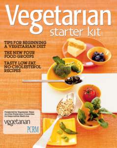 TIPS FOR BEGINNING A VEGetarian DIET the NEW FOUR FOOD GROUPS tasty LOW-FAT, NO-CHOLESTEROL