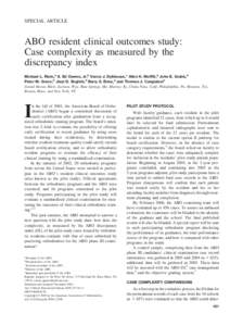 SPECIAL ARTICLE  ABO resident clinical outcomes study: Case complexity as measured by the discrepancy index Michael L. Riolo,a S. Ed Owens, Jr,b Vance J. Dykhouse,c Allen H. Moffitt,d John E. Grubb,d
