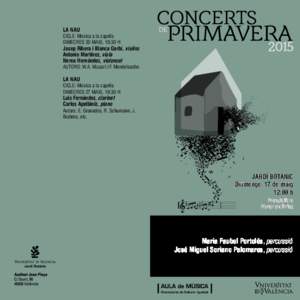 LA NAU CICLE: Música a la capella DIMECRES 20 MAIG, 19:30 H Josep Ribera i Blanca Garbí, violins Antonio Martínez, viola