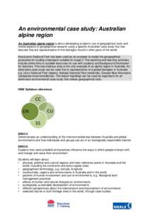An environmental case study: Australian alpine region An Australian alpine region is about developing student’s use of geographical tools and model aspects of geographical research using a specific Australian case stud