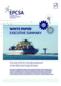 WHITE PAPER executive summary The role of PCS in the development of the National Single Window The vision for a Single Window system must go beyond the standards recommended by expert