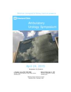 Glickman Urological & Kidney Institute presents  Ambulatory Urology Symposium  April 24, 2015
